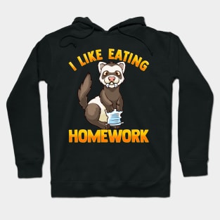 I Like Eating Homework | Pet Owner | Funny Ferret Lover Gift Hoodie